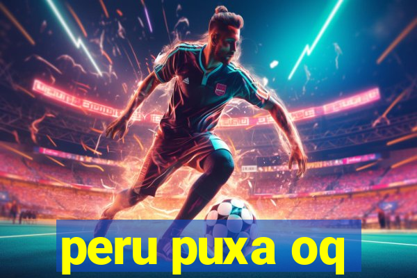 peru puxa oq